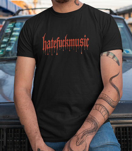 HATEFUCKMUSIC Limited Edition T-Shirt